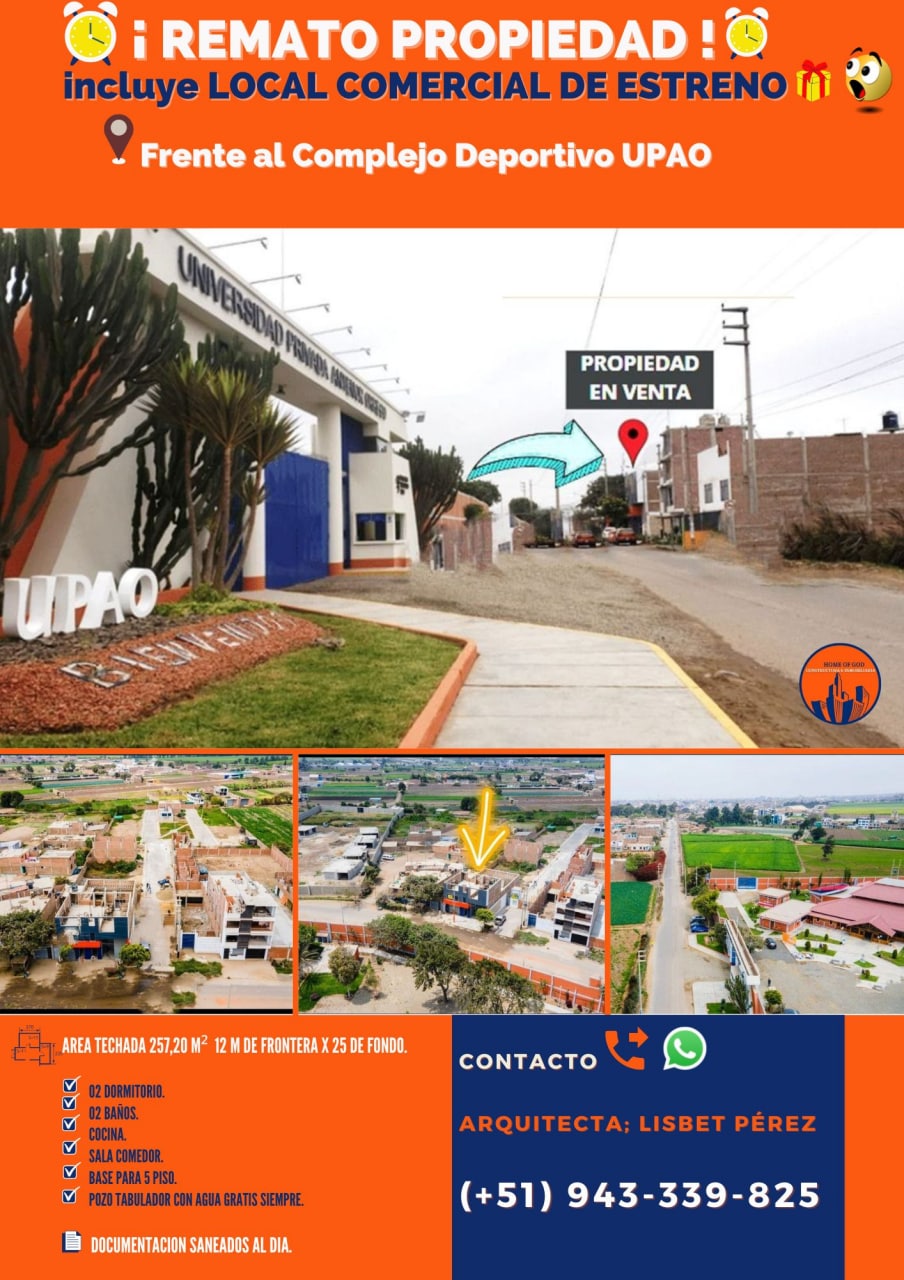 REMATO PROPIEDAD incluye LOCAL COMERCIAL DE ESTRENO Frente al Complejo Deportivo UPAO Area Techada 257,20 M² 12 M de Frontera x 25 de Fondo.