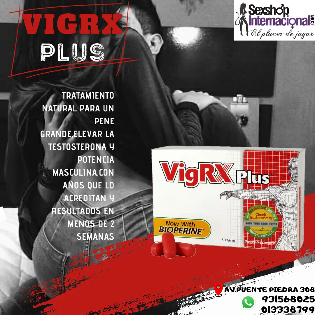 vigrx plus aumenta EL TAMAÑO DEL PENE la libido y la fuerza.